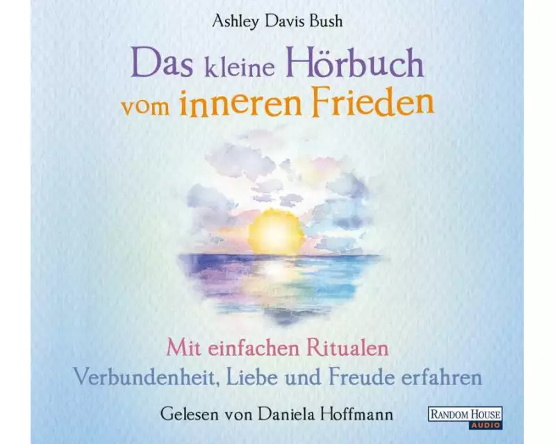 Das kleine Hör-Buch vom inneren Frieden