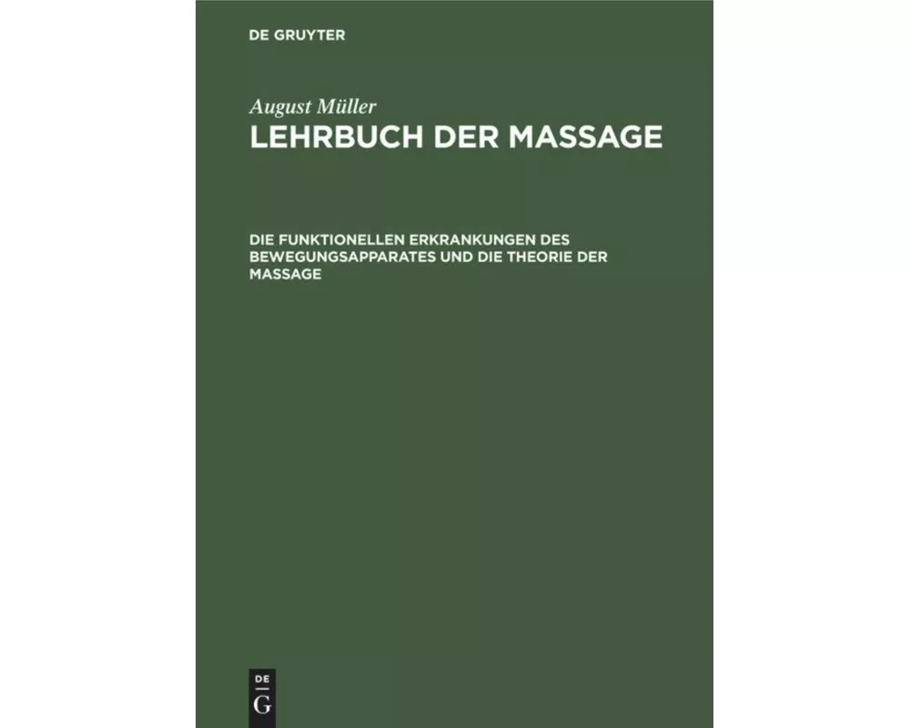 Die funktionellen Erkrankungen des Bewegungsapparates und die Theorie der Massage