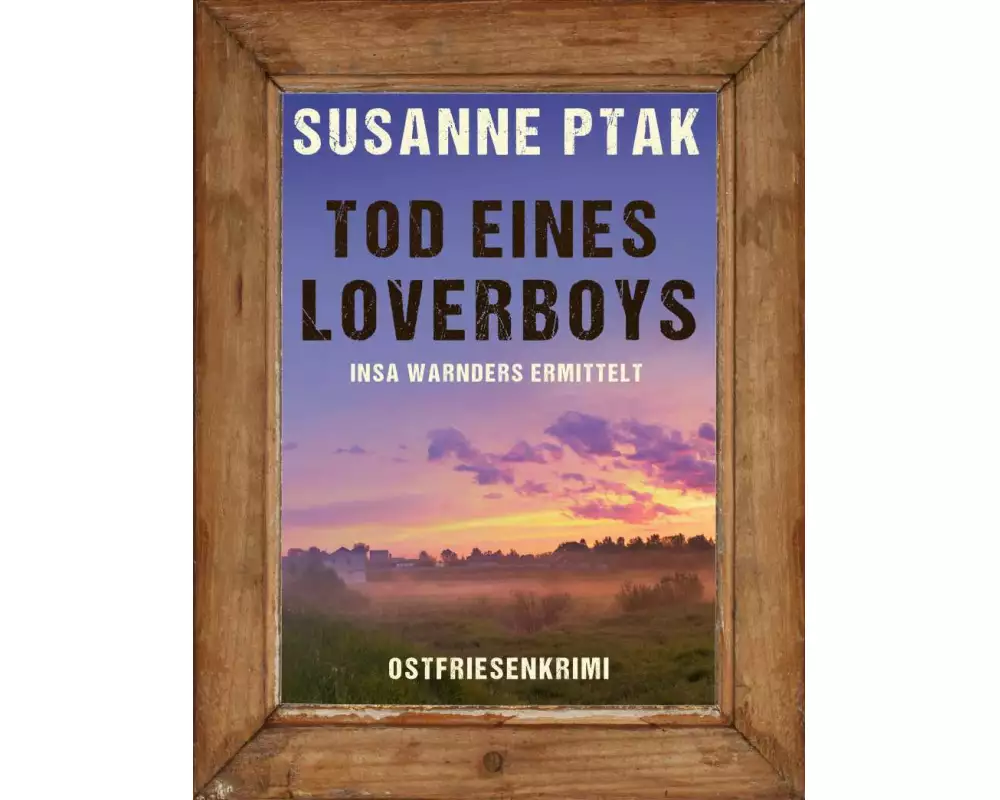 Tod eines Loverboys. Ostfrieslandkrimi