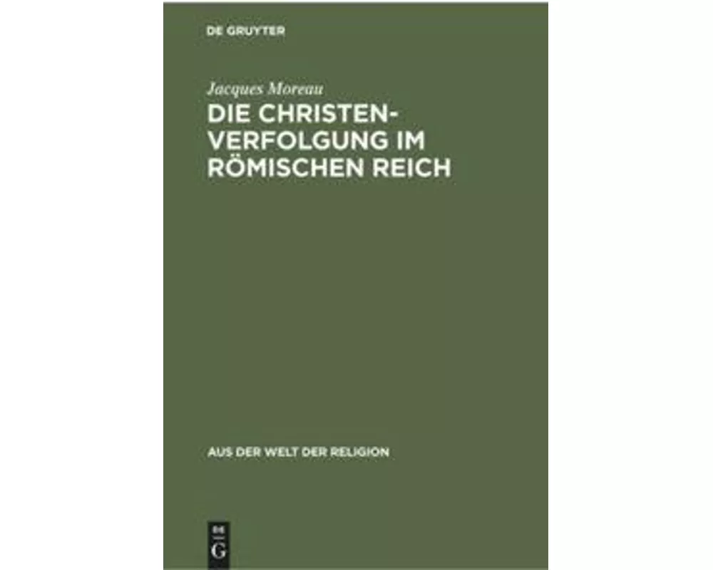 Die Christenverfolgung im Römischen Reich