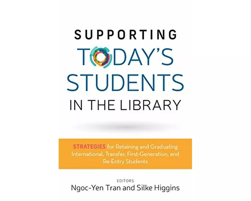 Supporting Today's Students in the Library
