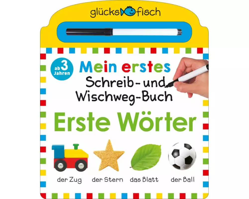 Glücksfisch: Mein erstes Schreib-und Wegwisch-Buch: Erste Wörter