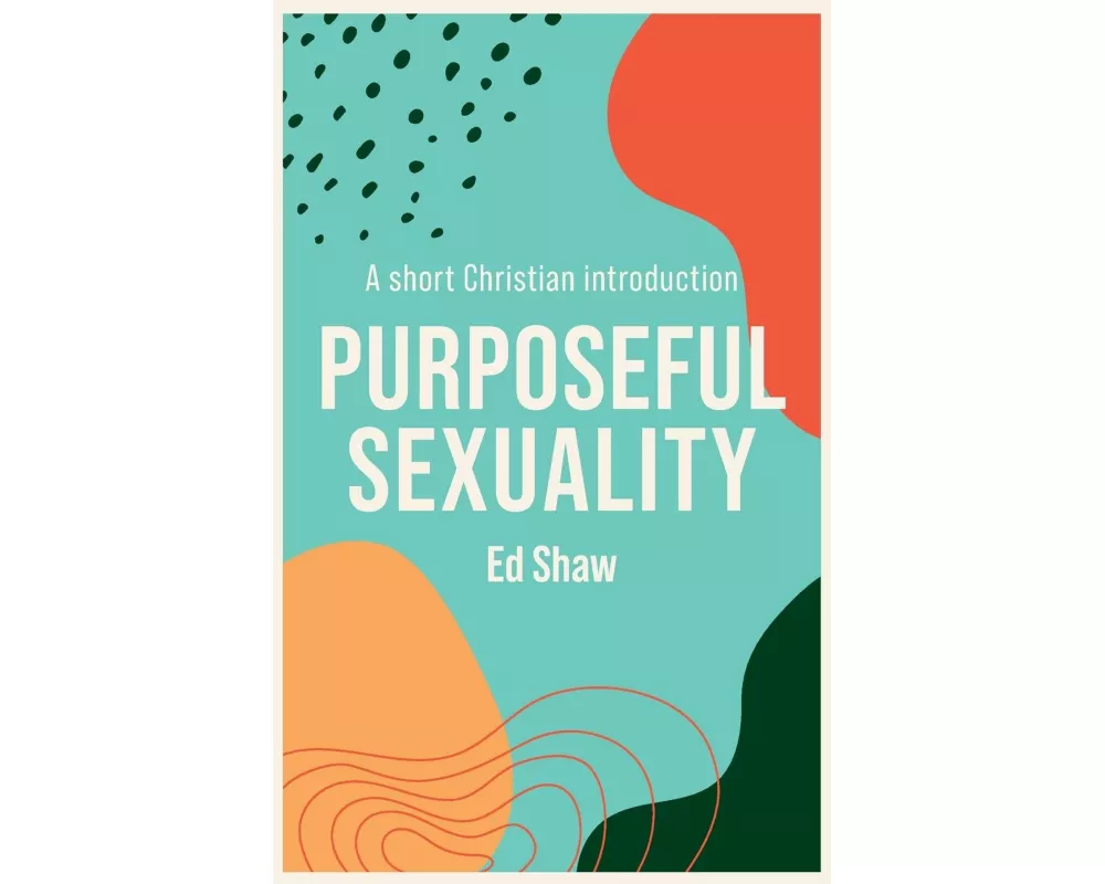 Purposeful Sexuality