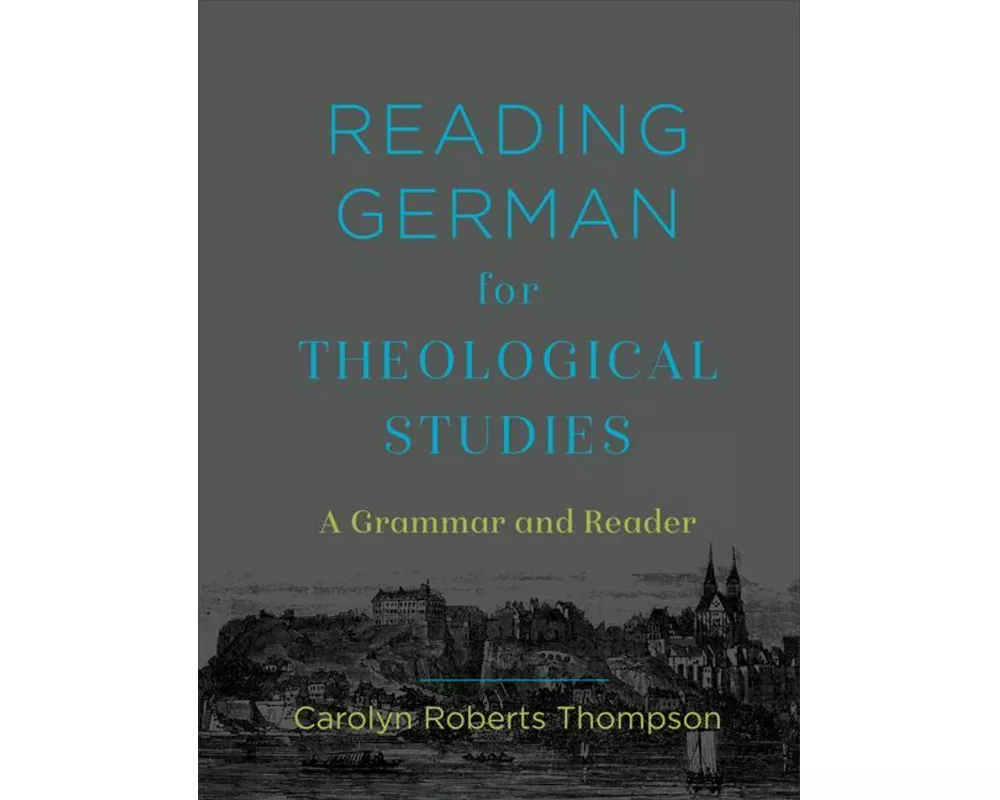 Reading German for Theological Studies – A Grammar and Reader