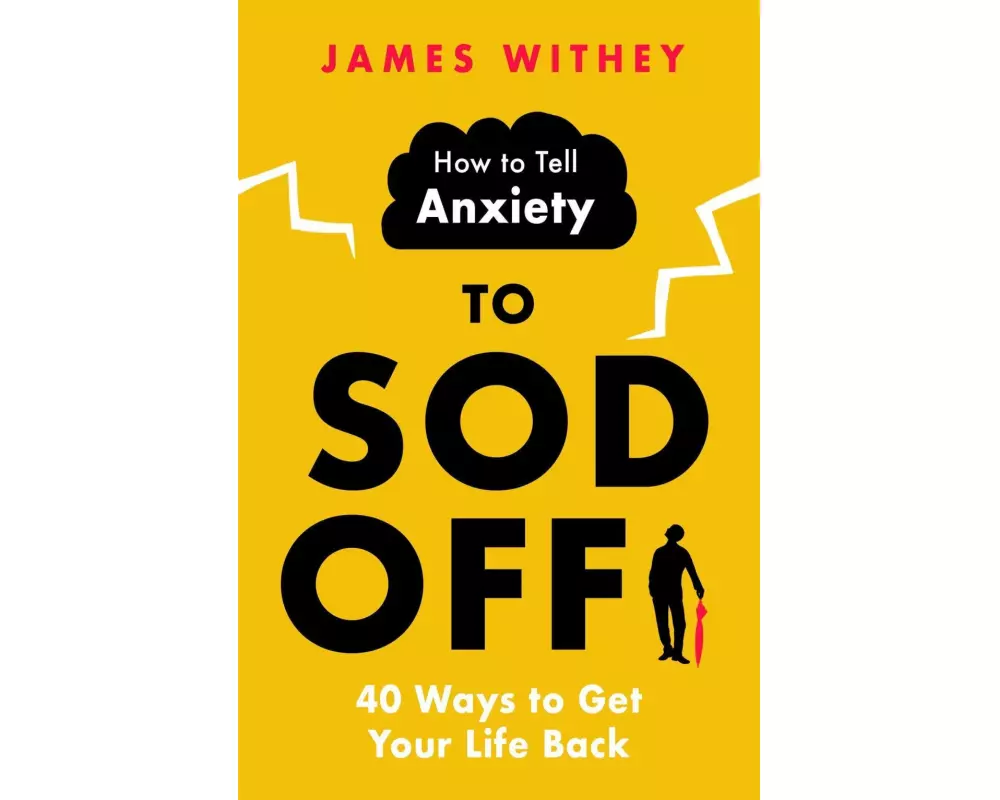 How to Tell Anxiety to Sod Off