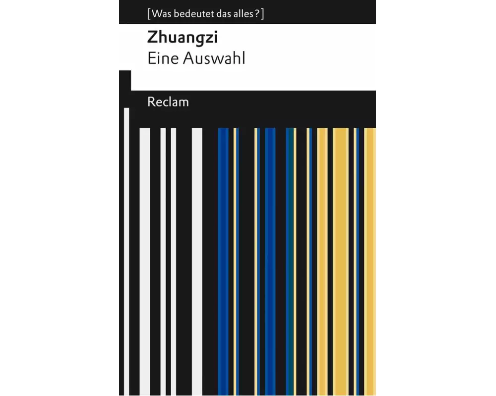 Zhuangzi. Das Buch der daoistischen Weisheit