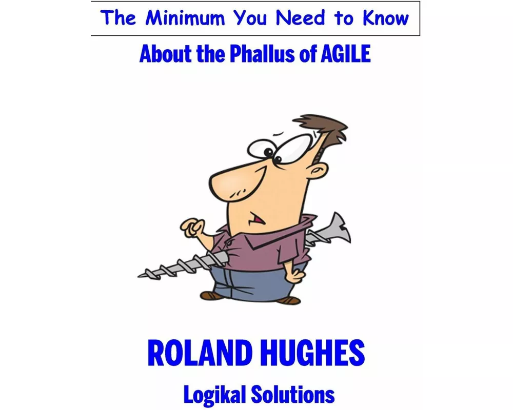 The Minimum You Need to Know About the Phallus of Agile