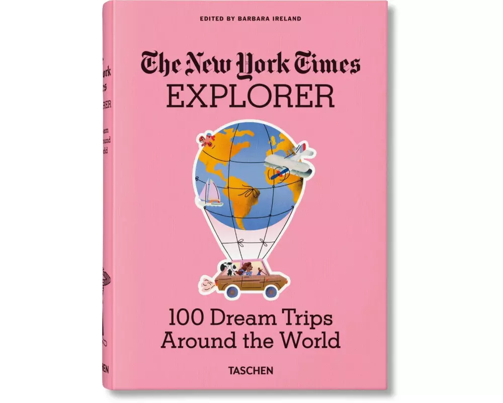 The New York Times Explorer. 100 Traumreisen rund um die Welt