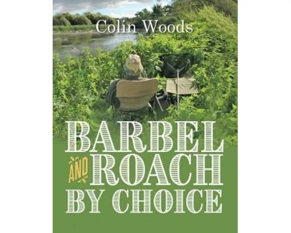 Barbel and Roach By Choice
