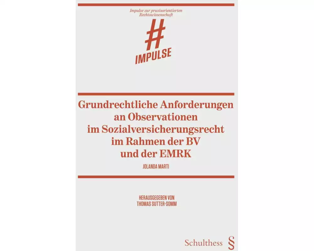 Grundrechtliche Anforderungen an Observationen im Sozialversicherungsrecht im Rahmen der BV und der EMRK