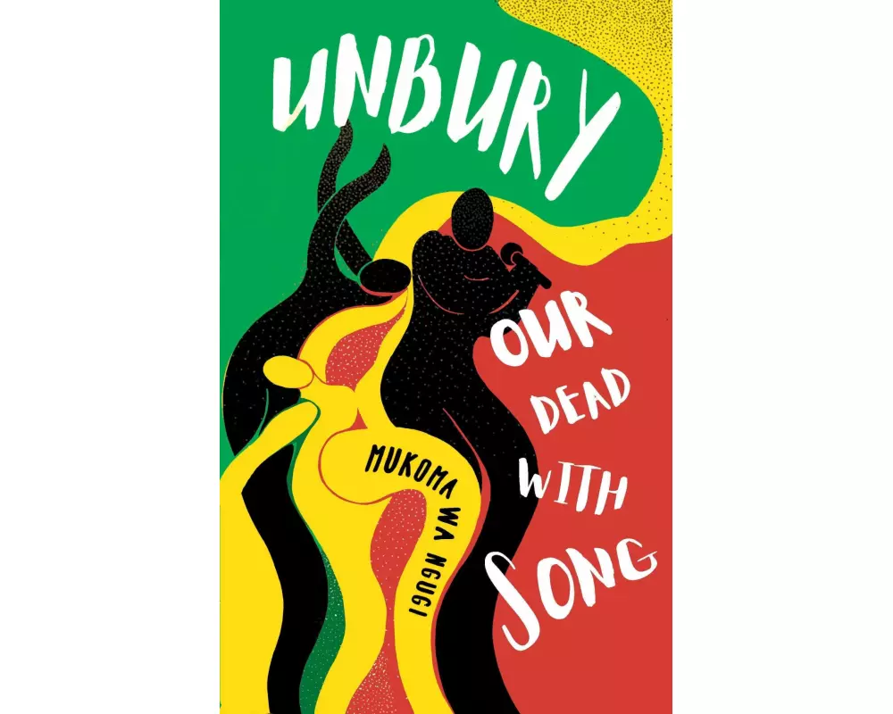 Unbury Our Dead With Song