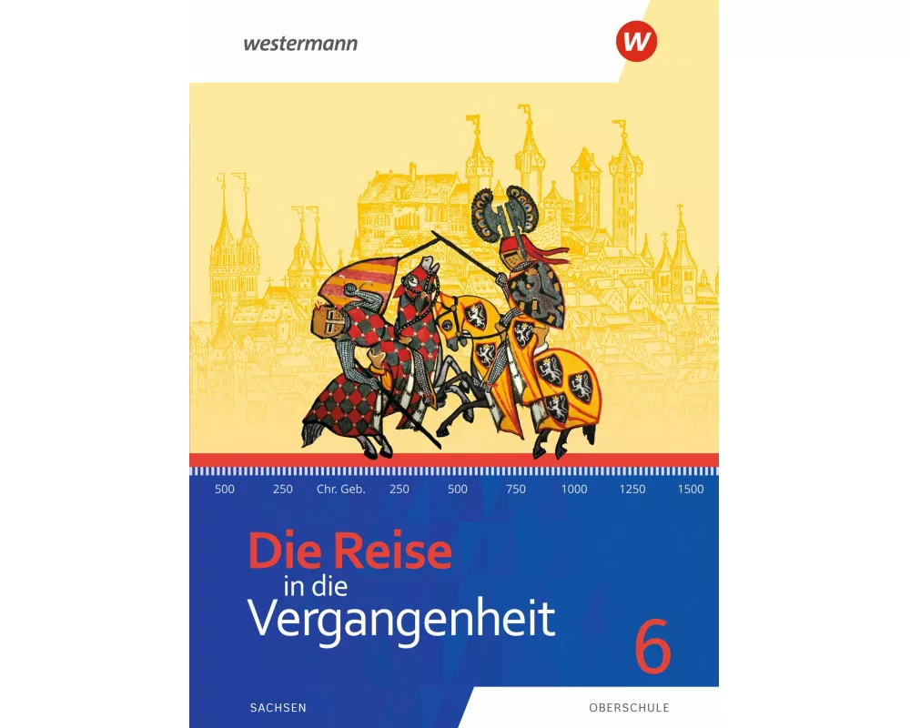 Die Reise in die Vergangenheit - Ausgabe 2020 für Sachsen