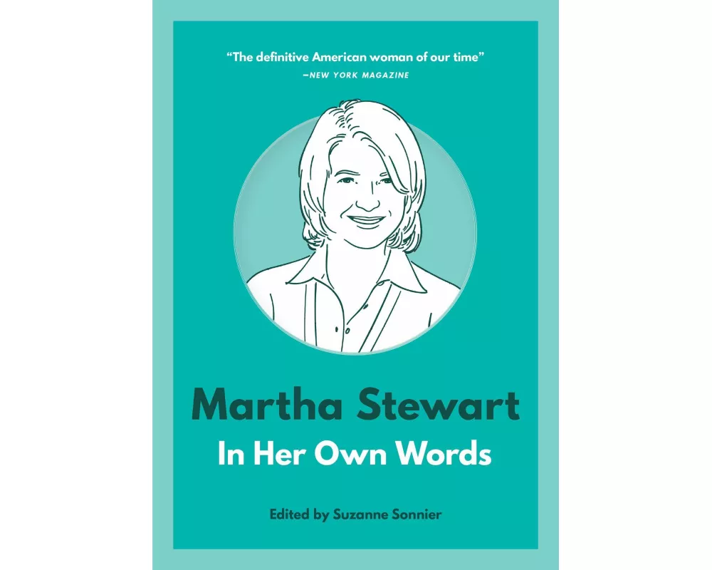Martha Stewart: In Her Own Words