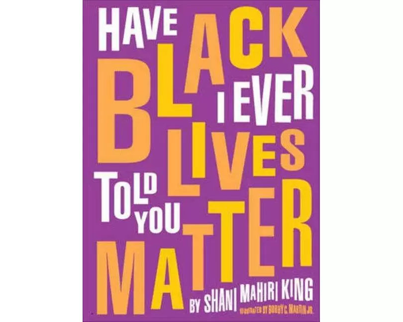 Have I Ever Told You Black Lives Matter