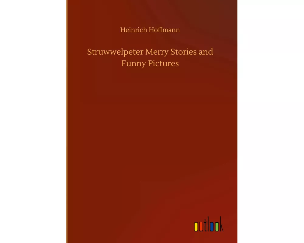 Struwwelpeter Merry Stories and Funny Pictures