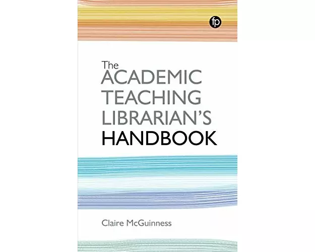 The Academic Teaching Librarian's Handbook