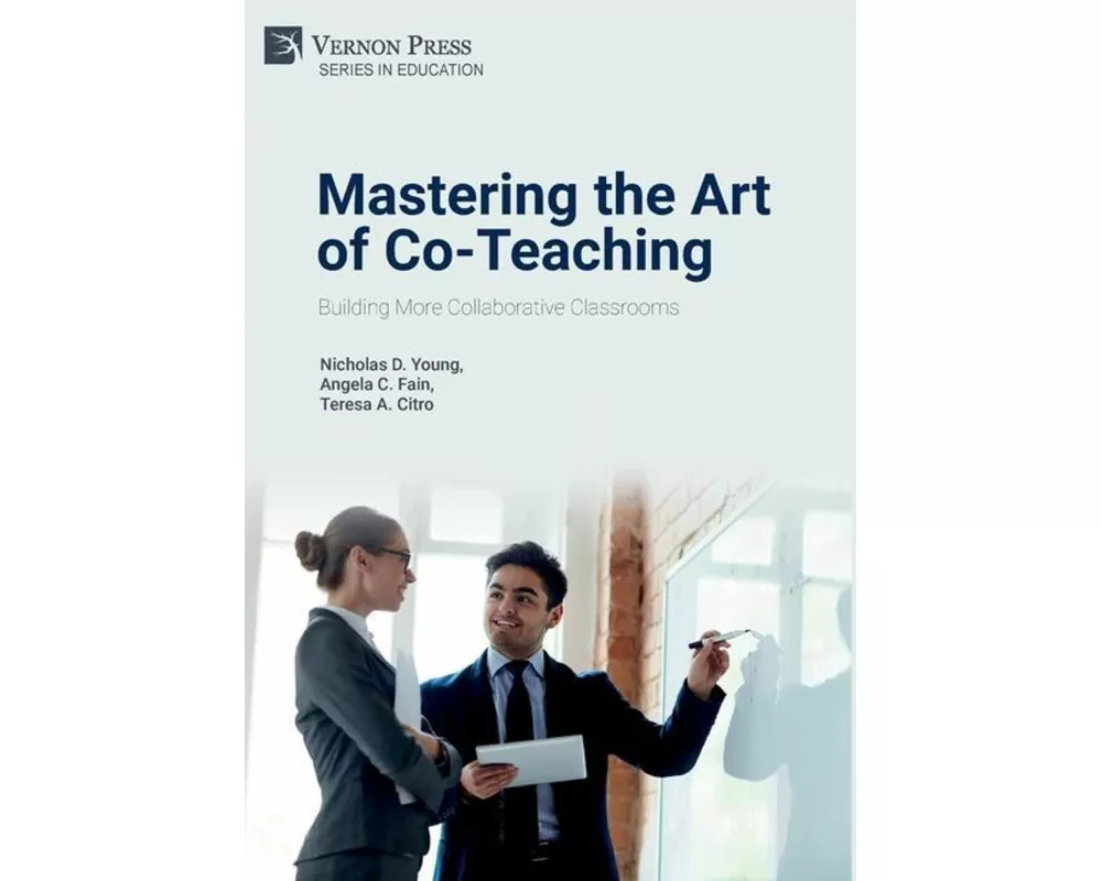 Mastering the Art of Co-Teaching: Building More Collaborative Classrooms