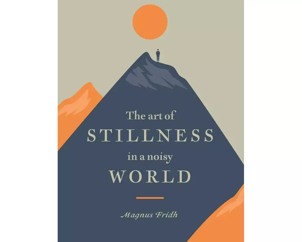 The Art of Stillness in a Noisy World