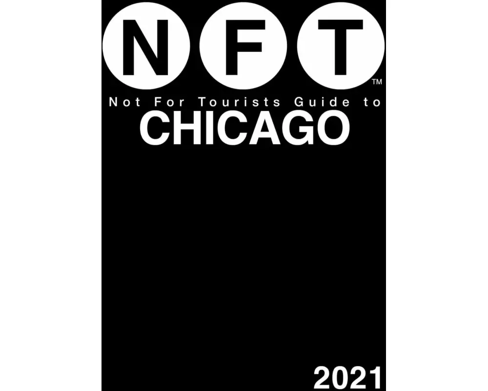Not For Tourists Guide to Chicago 2021