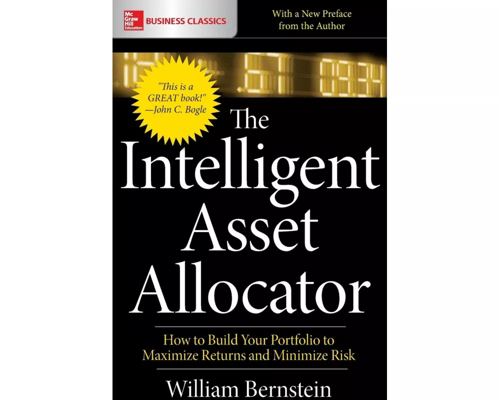 The Intelligent Asset Allocator: How to Build Your Portfolio to Maximize Returns and Minimize Risk