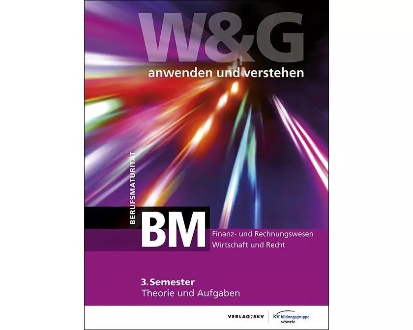 W&G anwenden und verstehen, BM (Berufsmaturität), 3. Semester, Bundle mit digitalen Lösungen
