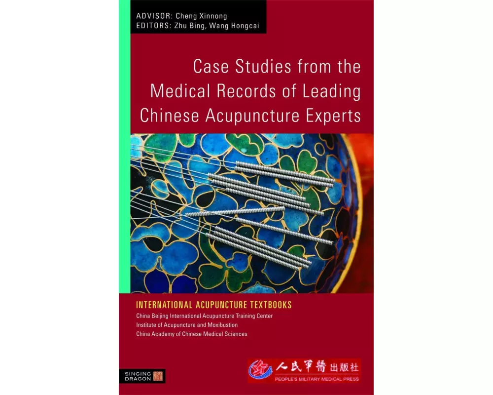 Case Studies from the Medical Records of Leading Chinese Acupuncture Experts