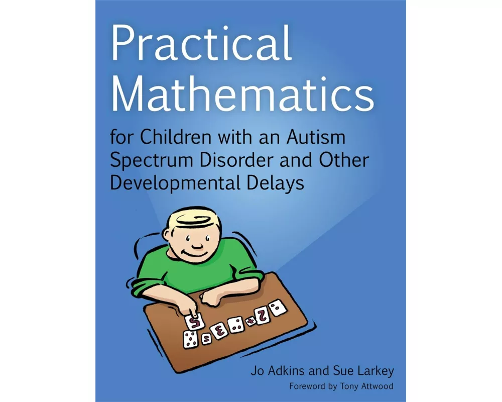 Practical Mathematics for Children with an Autism Spectrum Disorder and Other Developmental Delays