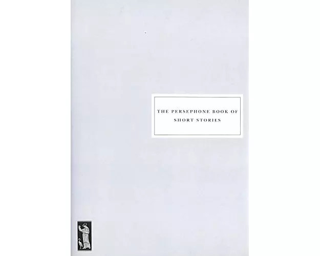 The Persephone Book of Short Stories