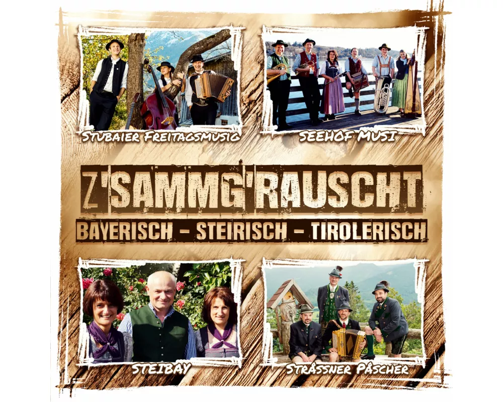 Zsammgrauscht/Bayer.-Steir.-Tirolerisch