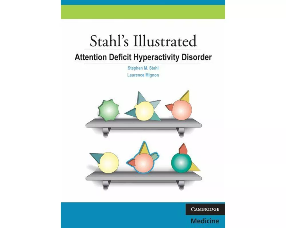Stahl's Illustrated Attention Deficit Hyperactivity Disorder