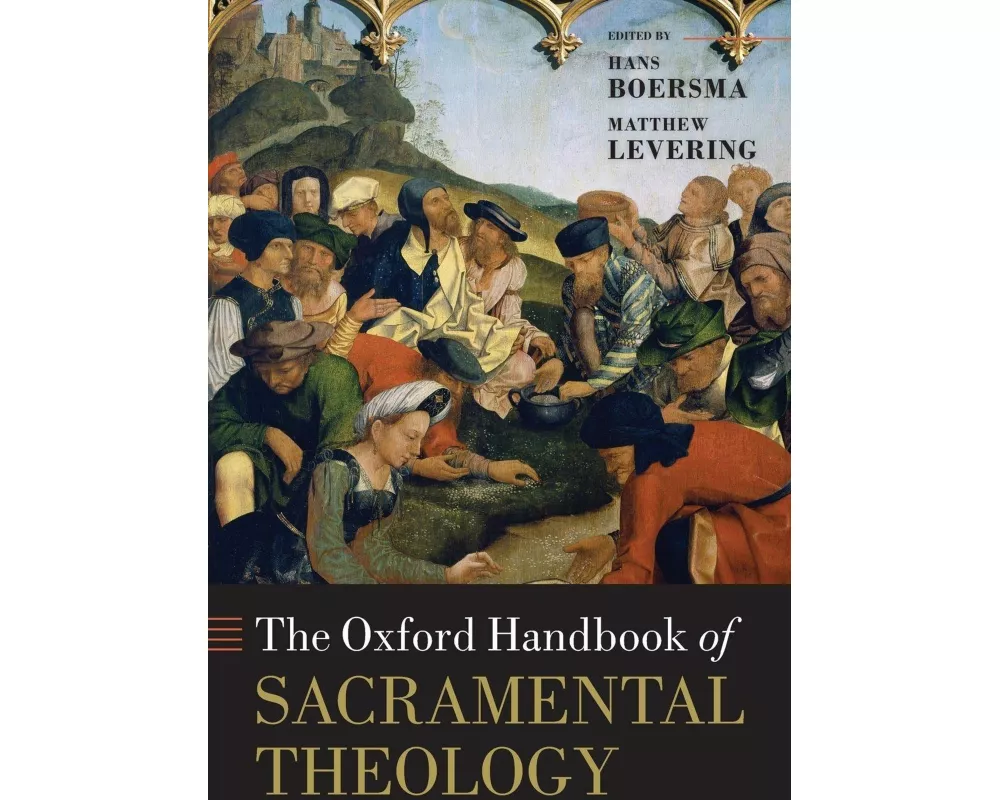 The Oxford Handbook of Sacramental Theology