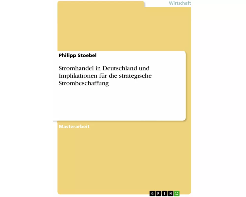 Stromhandel in Deutschland und Implikationen für die strategische Strombeschaffung