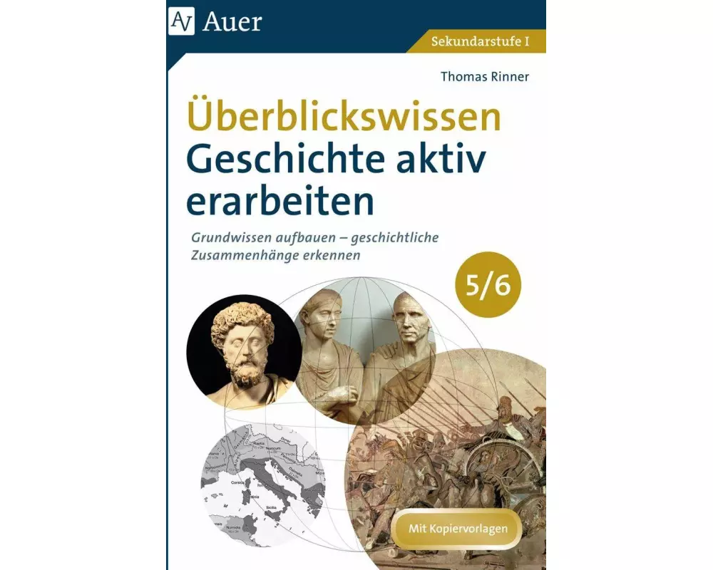 Überblickswissen Geschichte aktiv erarbeiten 5-6