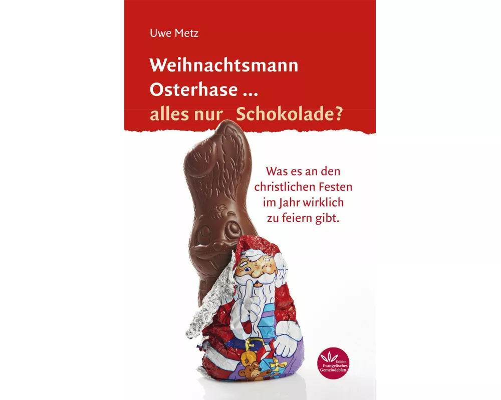Weihnachtsmann Osterhase... alles nur Schokolade