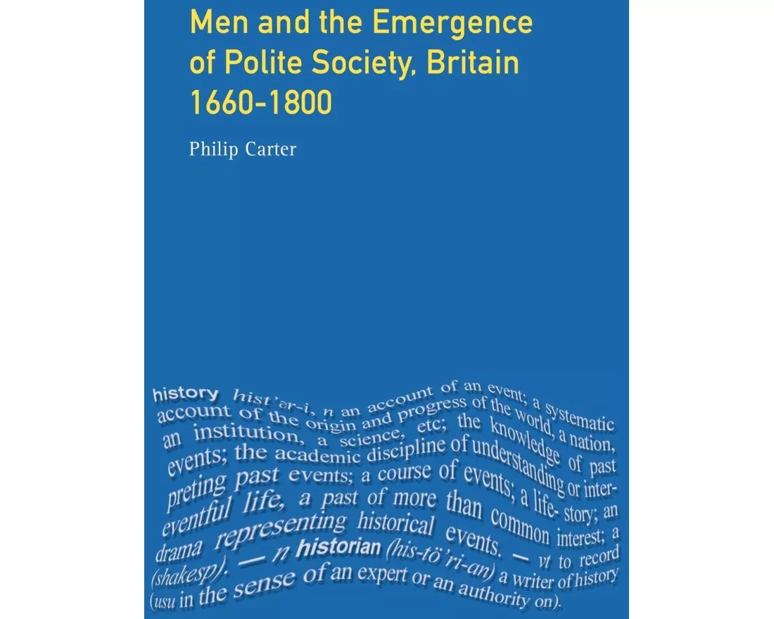 Men and the Emergence of Polite Society, Britain 1660-1800