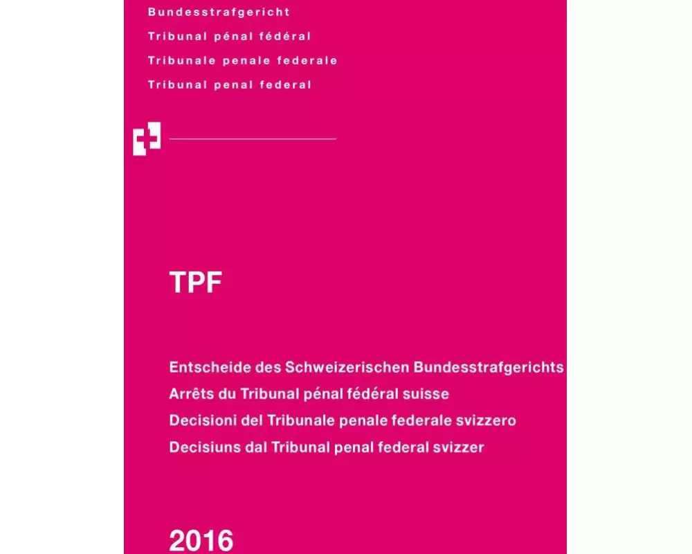 Entscheide des Schweizerischen Bundesstrafgerichts/Arrêts du Tribunal pénal fédéral suisse/Decisioni del Tribunale penale federale svizzero/Decisiuns dal Tribunal penal federal svizzer, 2015
