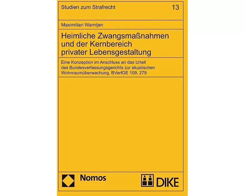 Heimliche Zwangsmassnahmen und der Kernbereich privater Lebensgestaltung