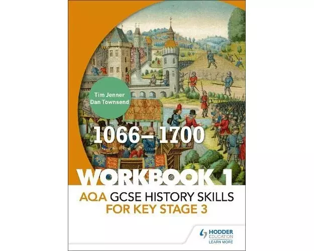 AQA GCSE History skills for Key Stage 3: Workbook 1 1066-1700
