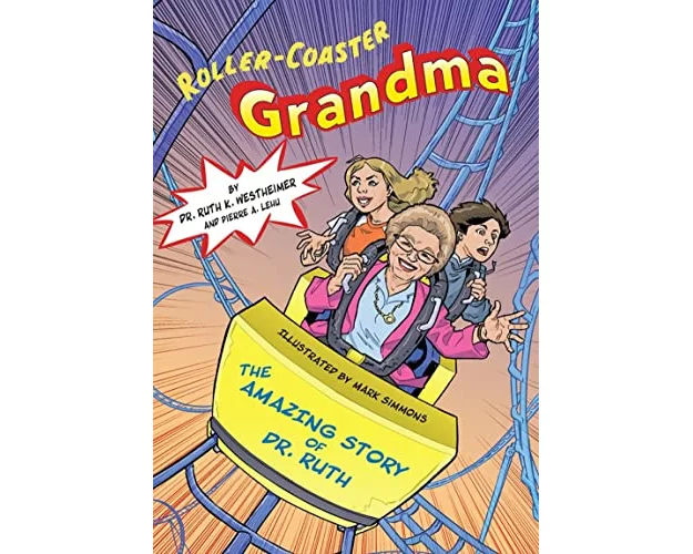 Roller-Coaster Grandma: The Amazing Story of Dr. Ruth
