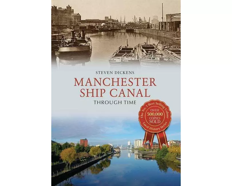 Manchester Ship Canal Through Time