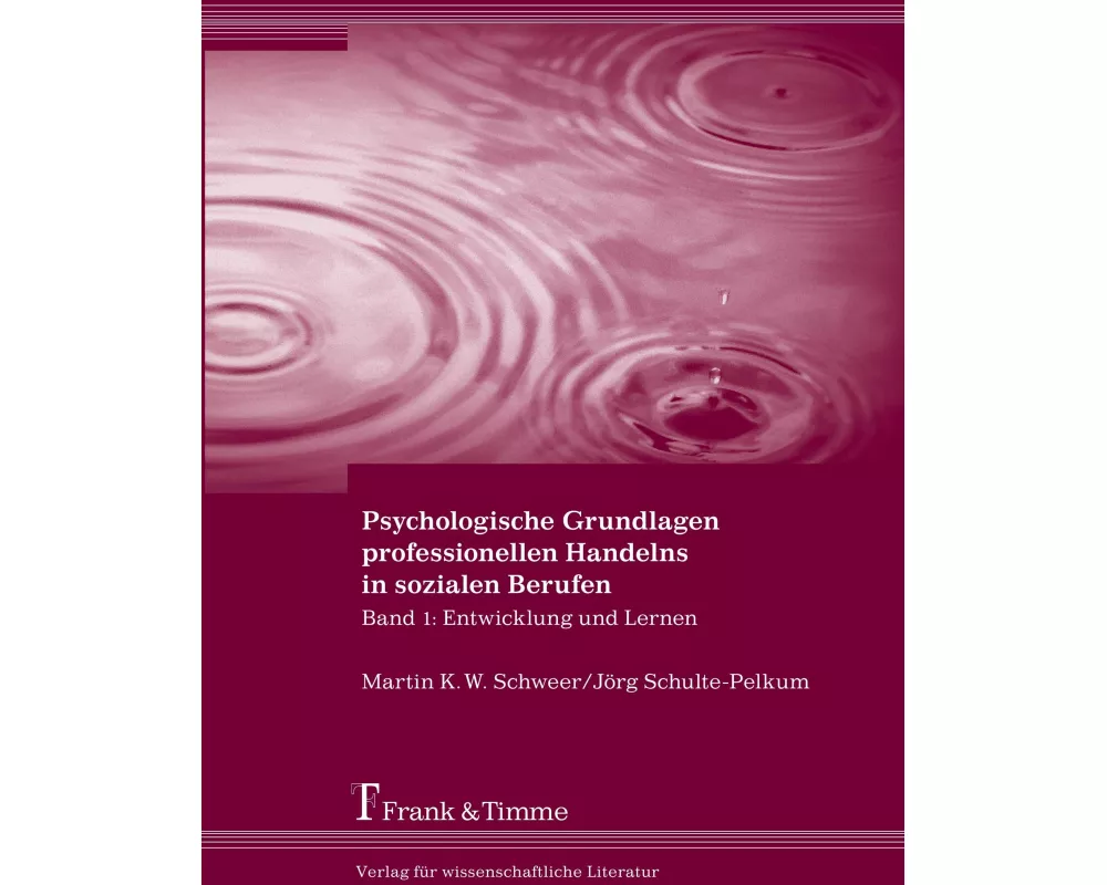 Psychologische Grundlagen professionellen Handelns in sozialen Berufen
