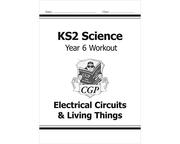 KS2 Science Year 6 Workout: Electrical Circuits & Living Things