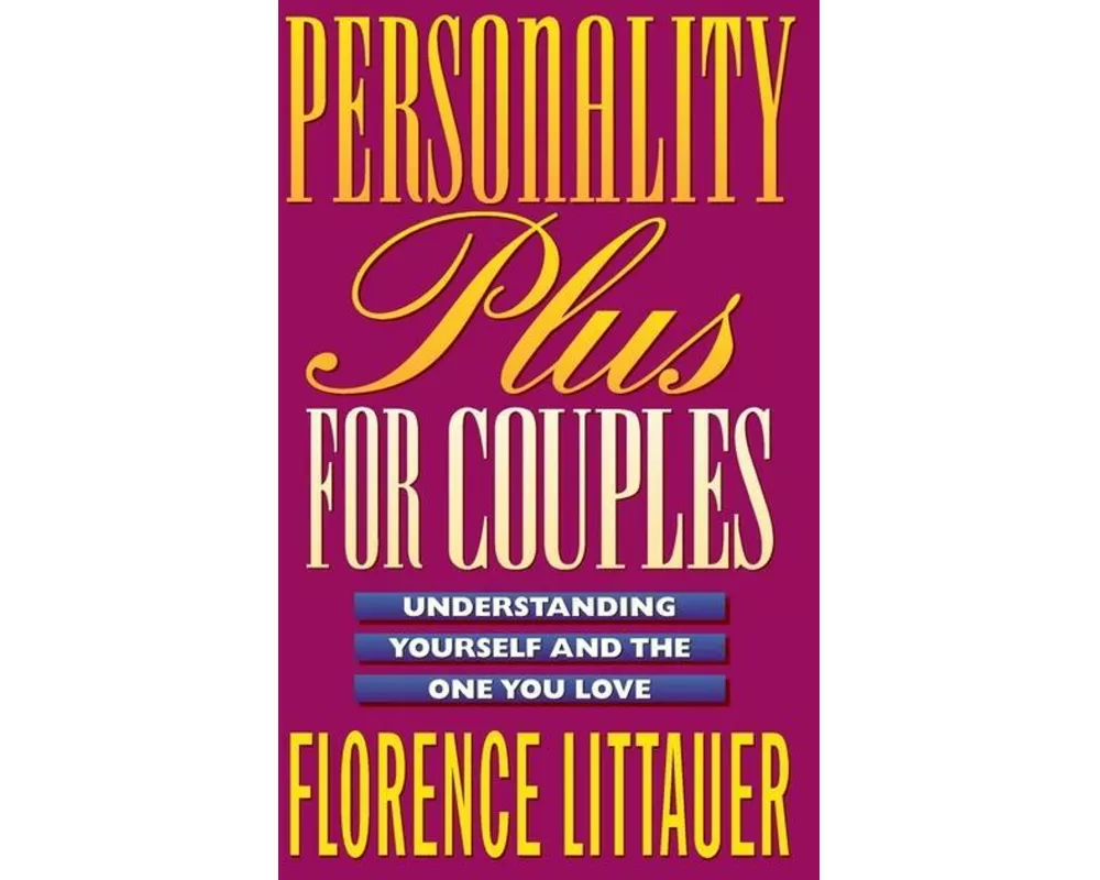 Personality Plus for Couples – Understanding Yourself and the One You Love