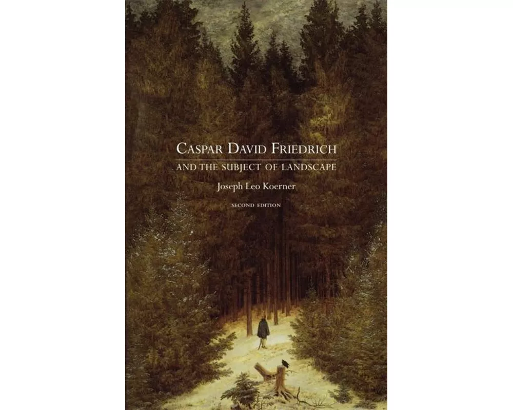 Caspar David Friedrich and the Subject of Landscape, Second Edition