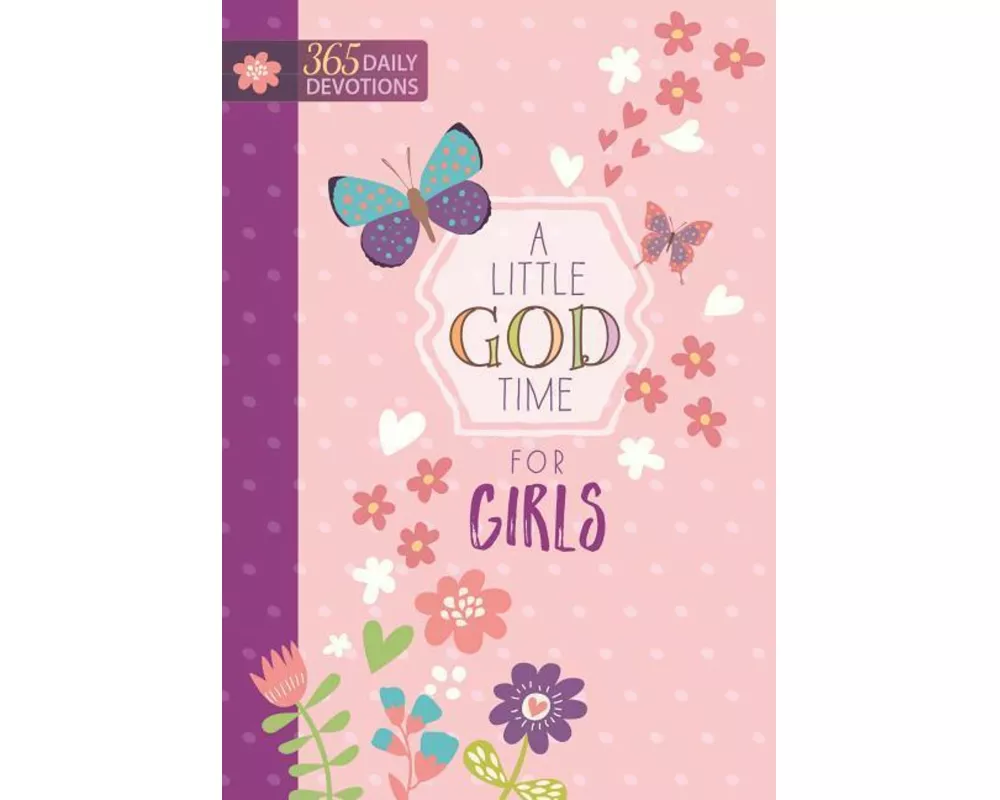 Little God Time for Girls, A: 365 Daily Devotions