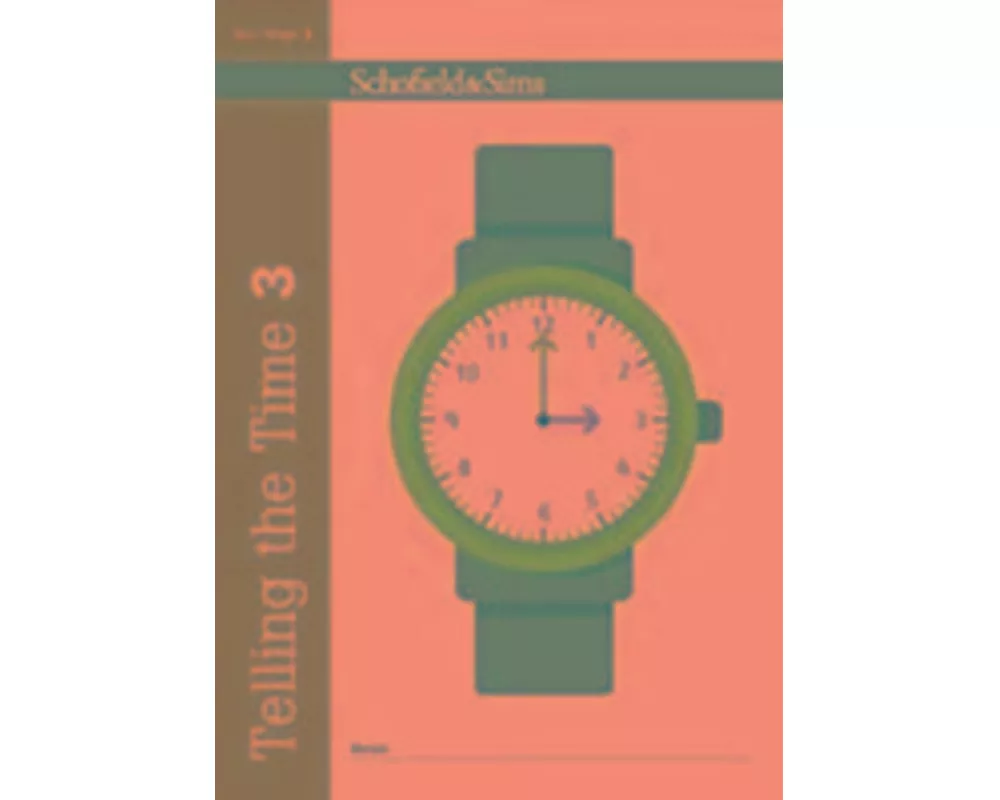 Telling the Time Book 3 (KS2 Maths, Ages 7-9)