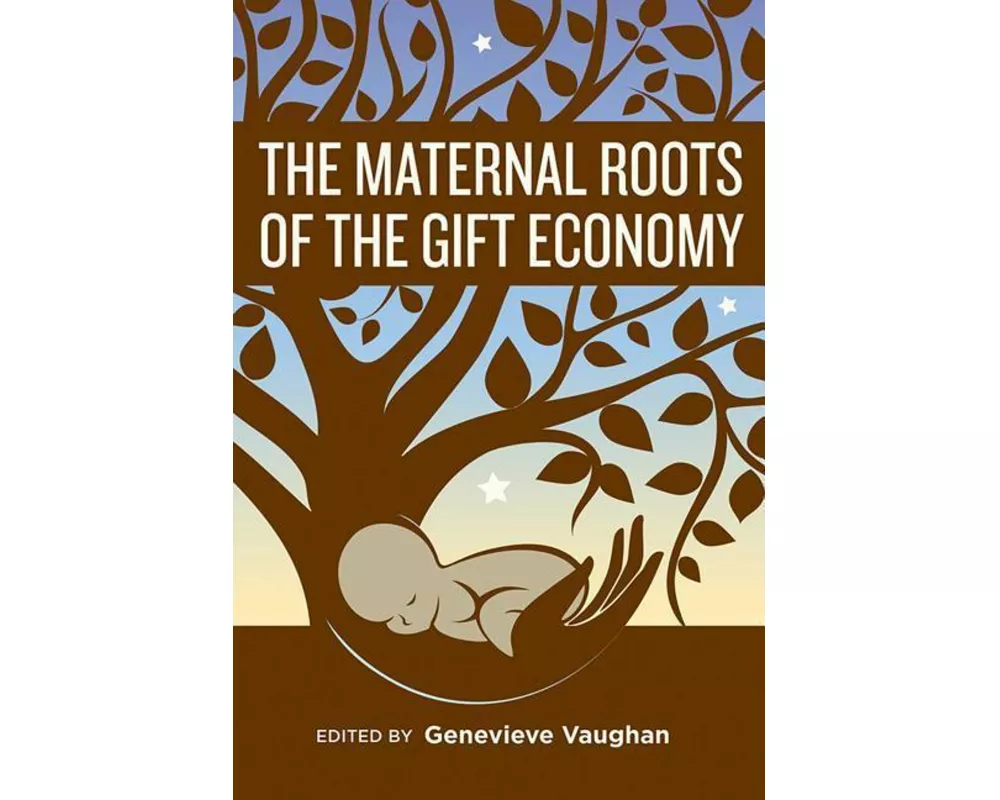 The Maternal Roots of the Gift Economy