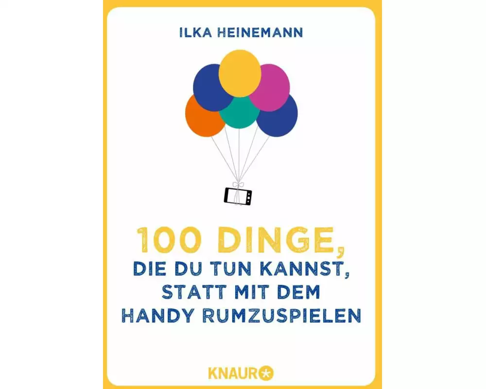 100 Dinge, die du tun kannst, statt mit dem Handy rumzuspielen