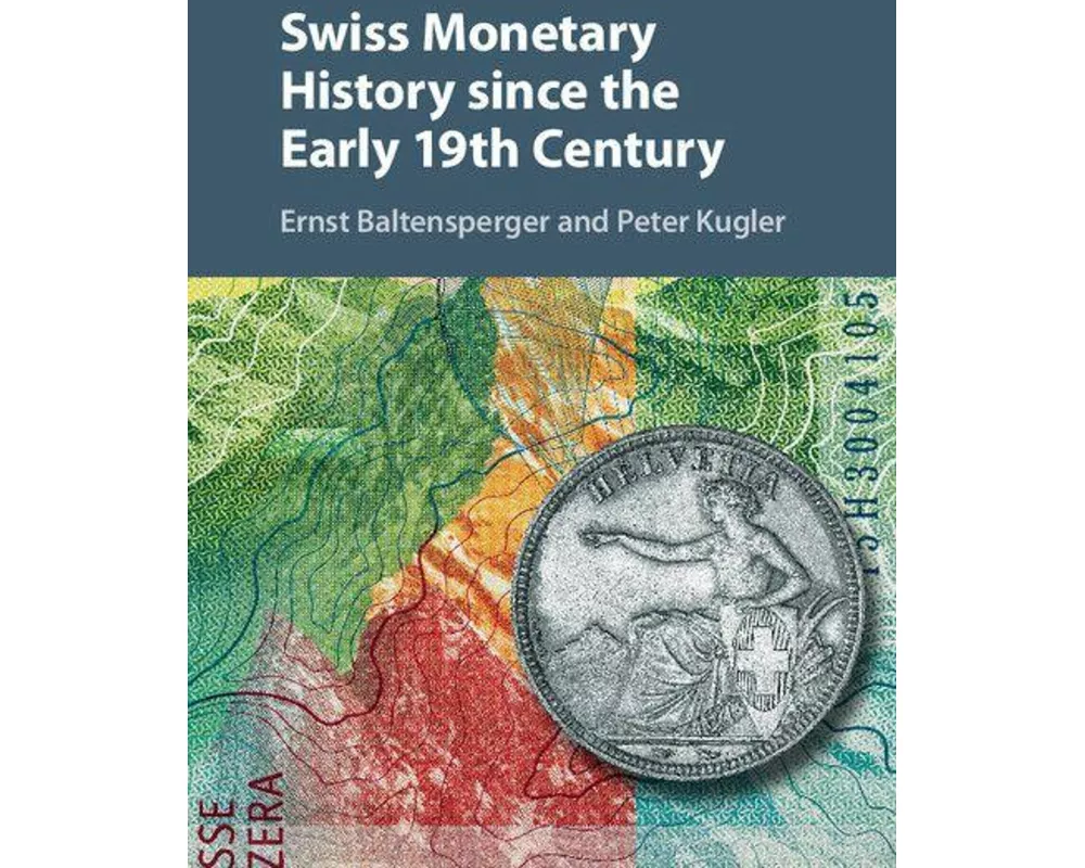 Swiss Monetary History since the Early 19th Century