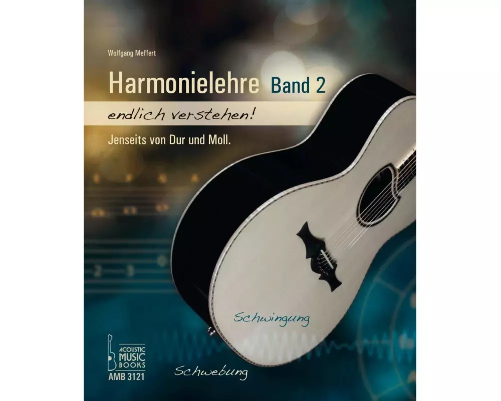 Harmonielehre endlich verstehen! Band 2